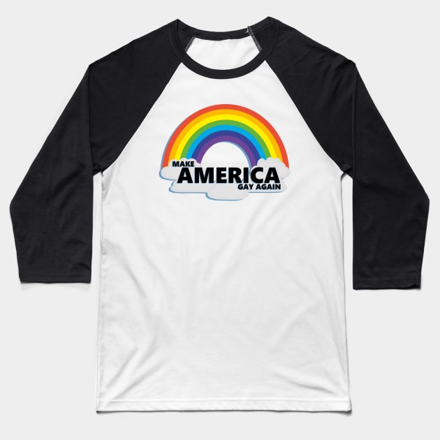 Make America Gay Again Baseball T-Shirt by UVGloPanda